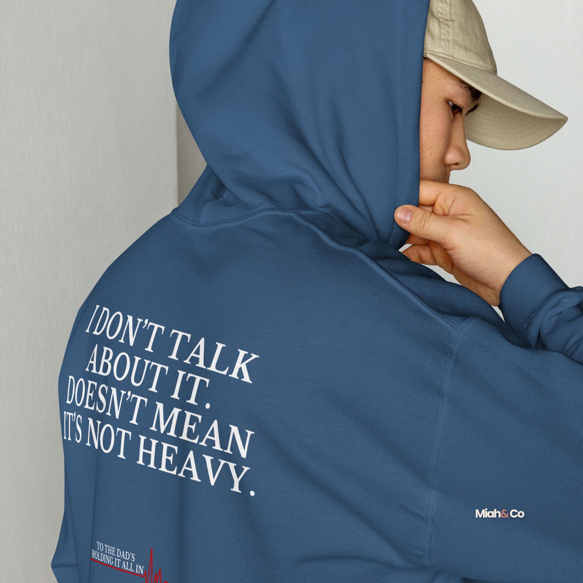 Fatherhood, Unfiltered™ Hoodie – “I Don’t Talk About It. Doesn’t Mean It’s Not Heavy.” - Miah & Co