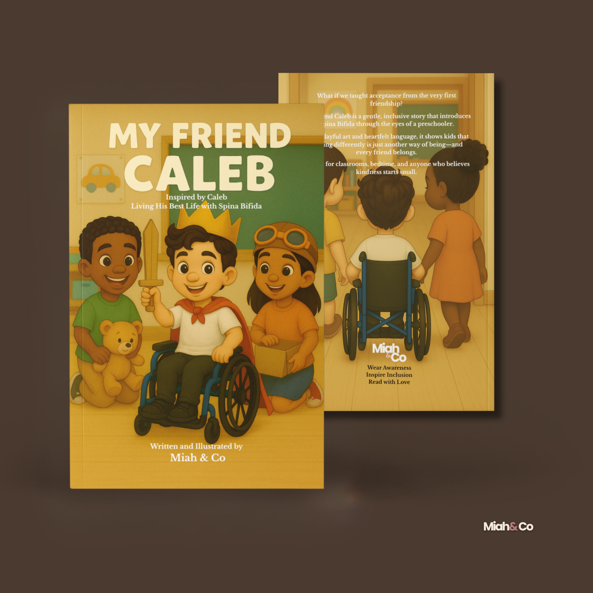 My Friend Caleb: Inspired by Caleb - Living His Best Life with Spina Bifida - Miah & Co