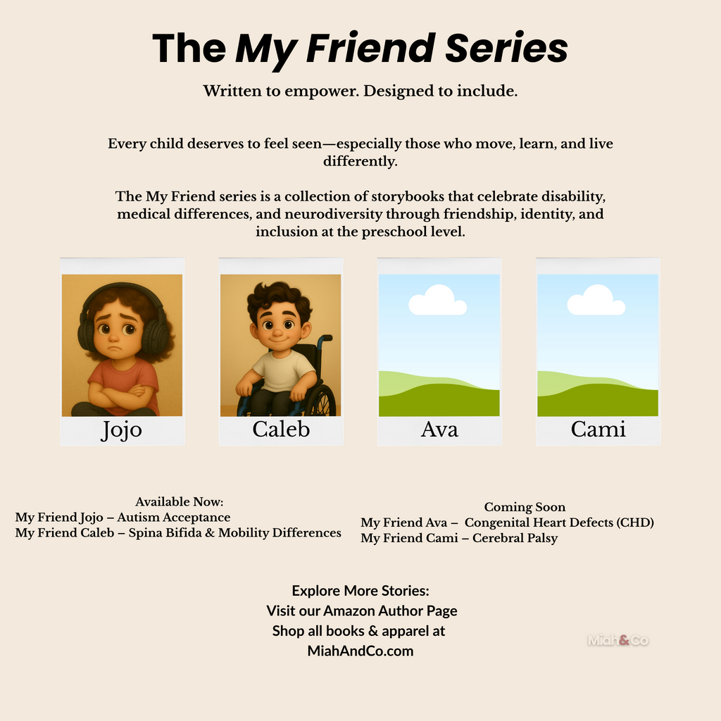 My Friend Caleb: Inspired by Caleb - Living His Best Life with Spina Bifida - Miah & Co
